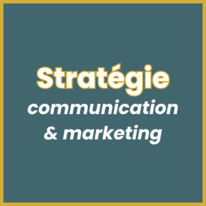 Stratégie de communication et marketing
