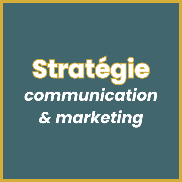 Stratégie de communication et marketing