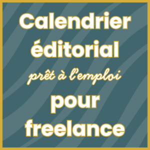 Calendrier éditorial prêt à l'emploi pour freelance